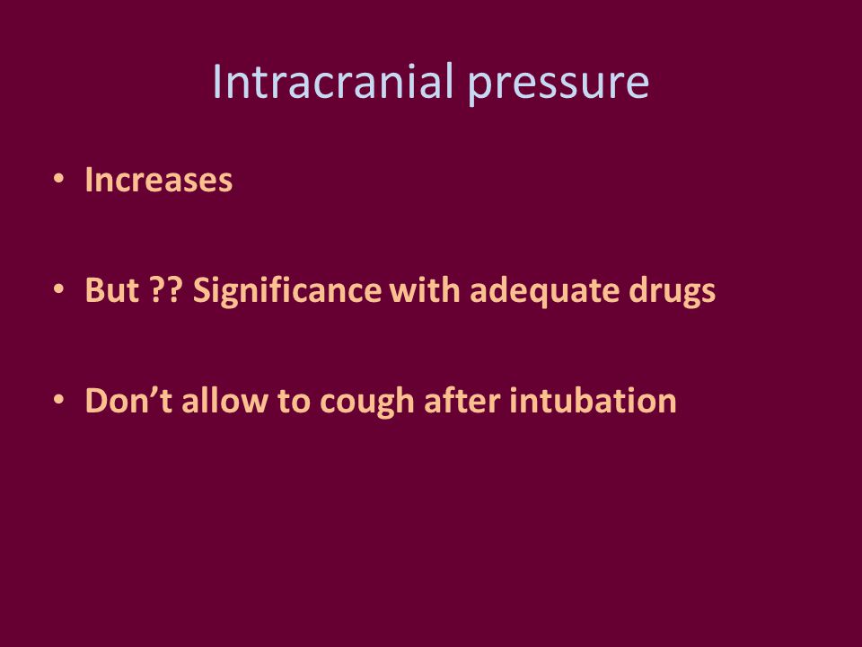 Intracranial pressure Increases But .