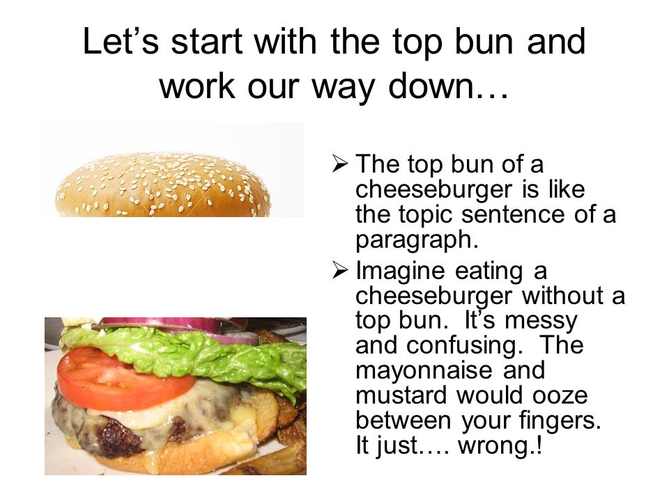 Mmmm…. Look at those buns.  You wouldn’t want a cheeseburger without a top and bottom bun.