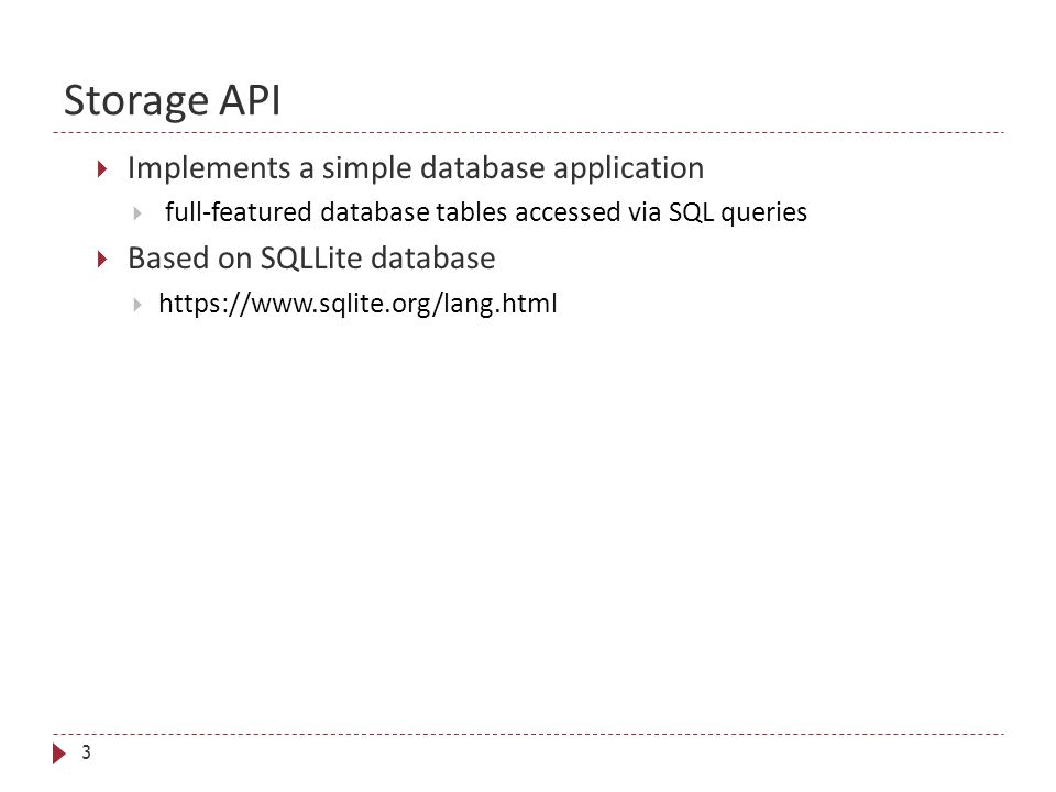 3  Implements a simple database application  full-featured database tables accessed via SQL queries  Based on SQLLite database 