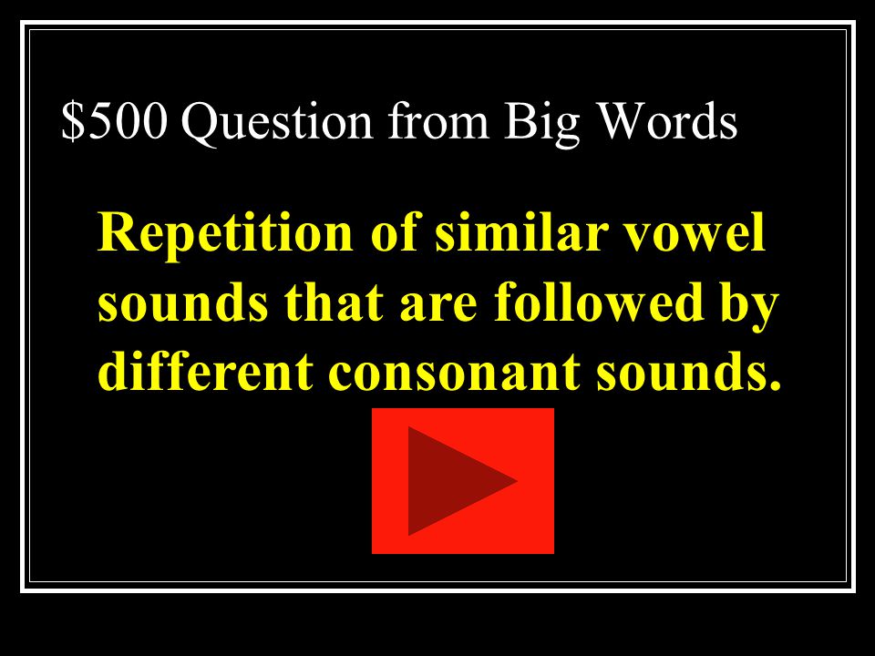 $400 Answer from Big Words What is consonance