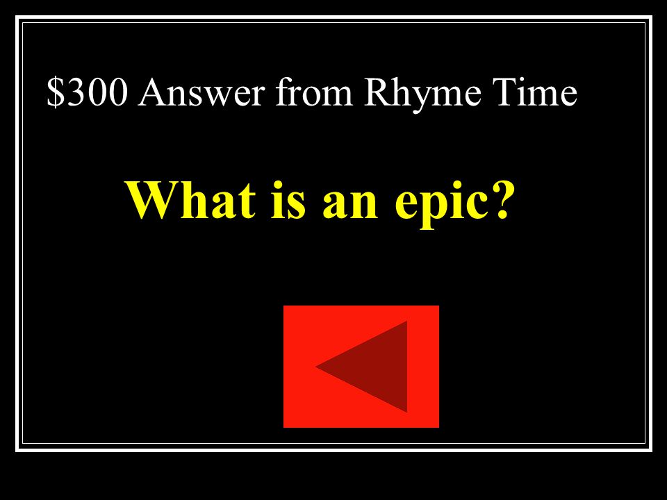 $300 Question from Rhyme Time Poetry written in a formal style that describes a great event or battle.
