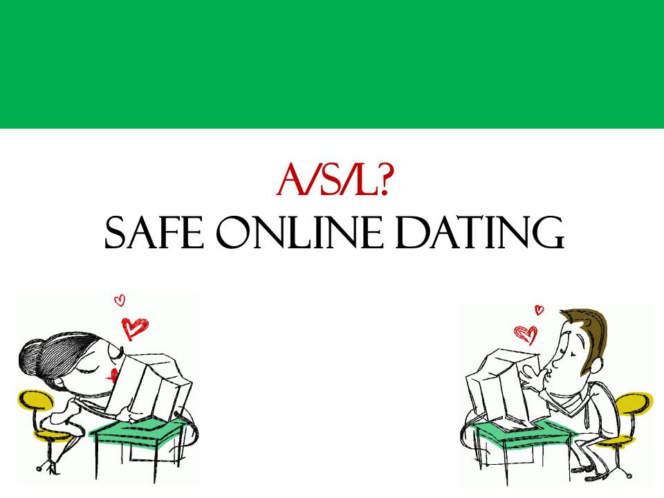 A/S/L SAFE ONLINE DATING