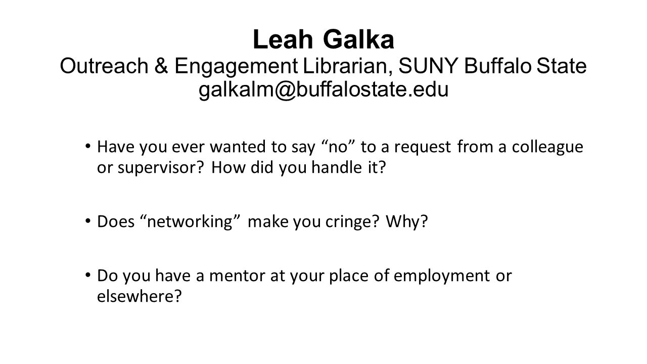 Tage af korrekt undskylde The New-ish Librarian Support Group. Leah Galka Outreach & Engagement  Librarian, SUNY Buffalo State Have you ever wanted to say. - ppt download