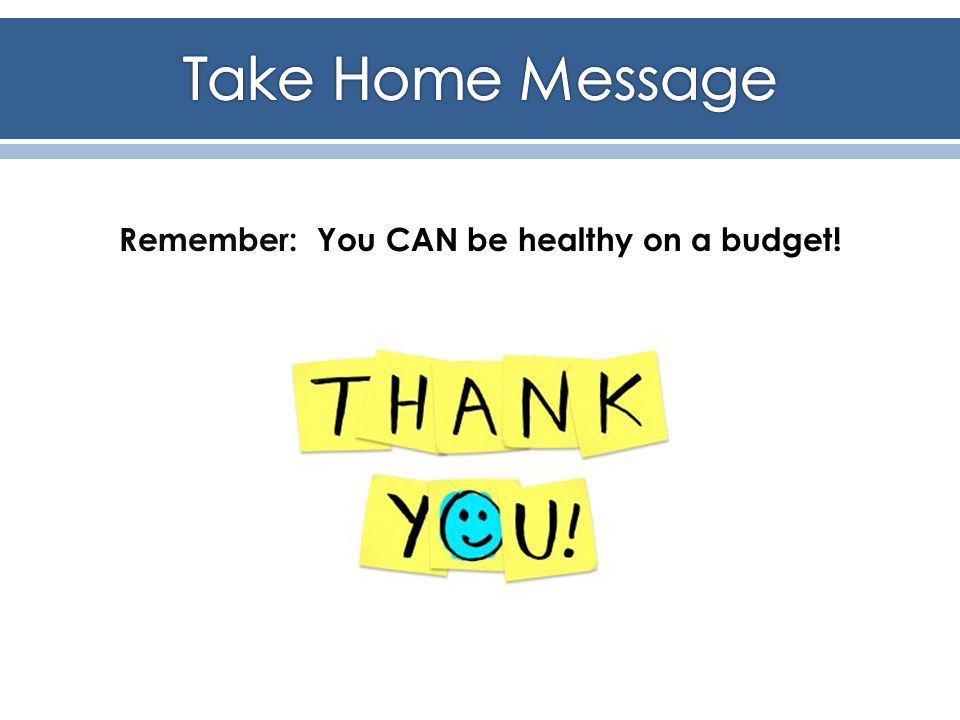 Remember: You CAN be healthy on a budget!