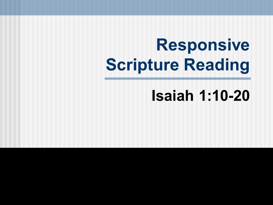 Responsive Scripture Reading Isaiah 1:10-20