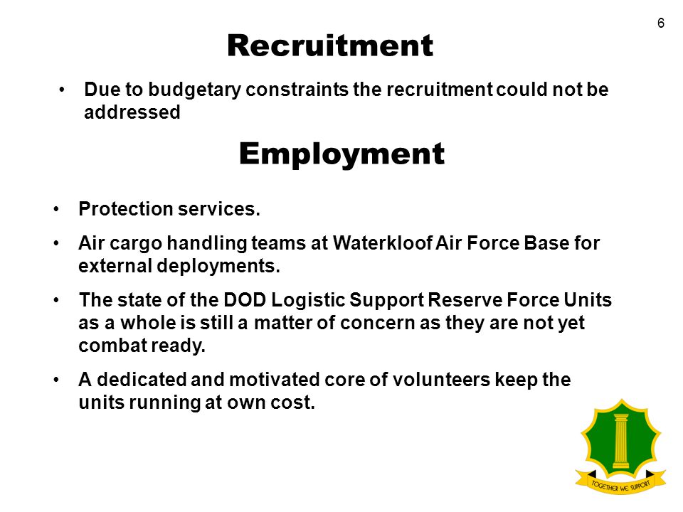 6 Recruitment Due to budgetary constraints the recruitment could not be addressed Employment Protection services.