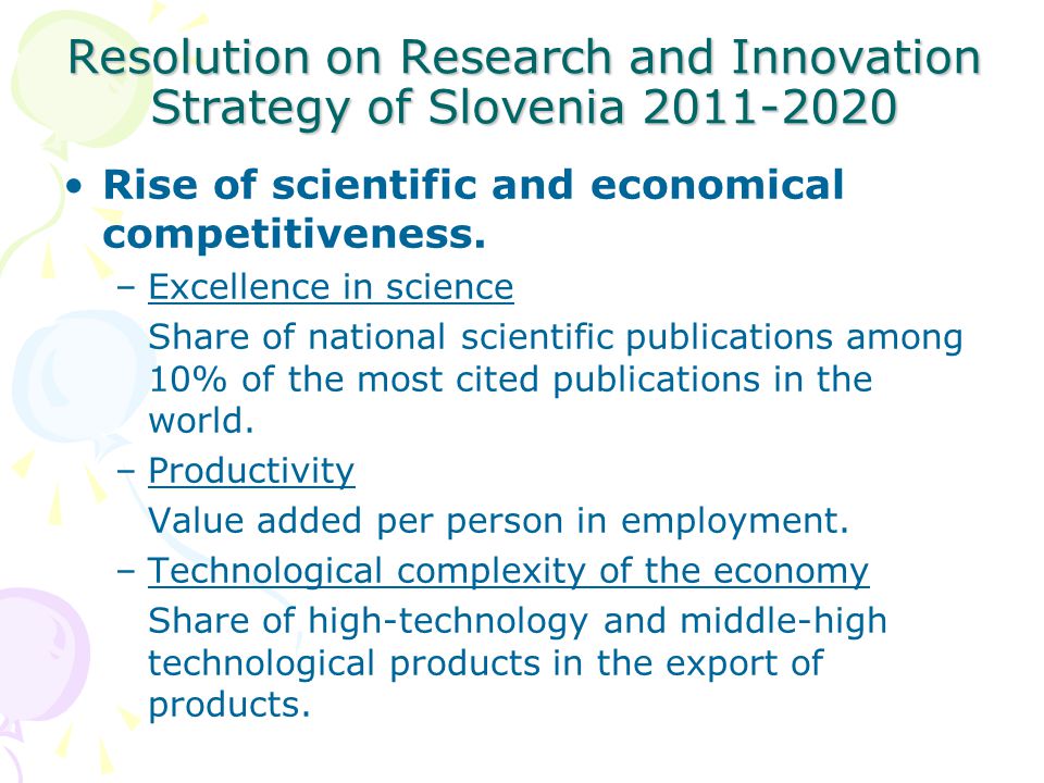 Resolution on Research and Innovation Strategy of Slovenia Rise of scientific and economical competitiveness.