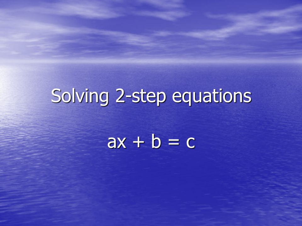 Solving 2-step equations ax + b = c