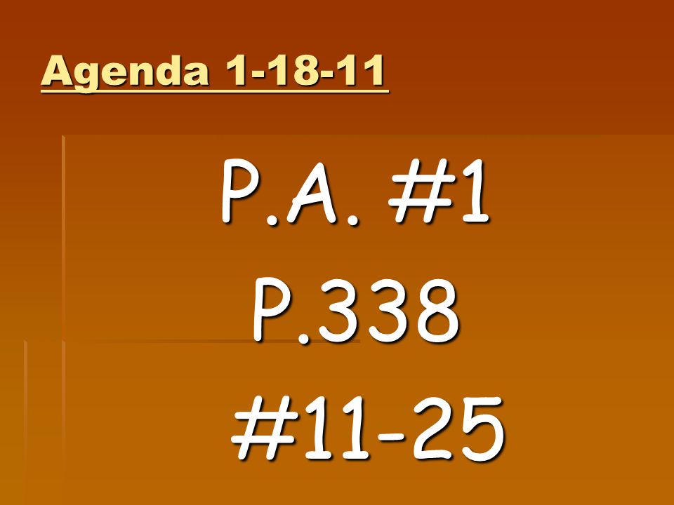 Agenda P.A. #1 P.338 #11-25 #11-25