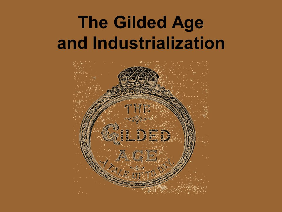 The Gilded Age and Industrialization