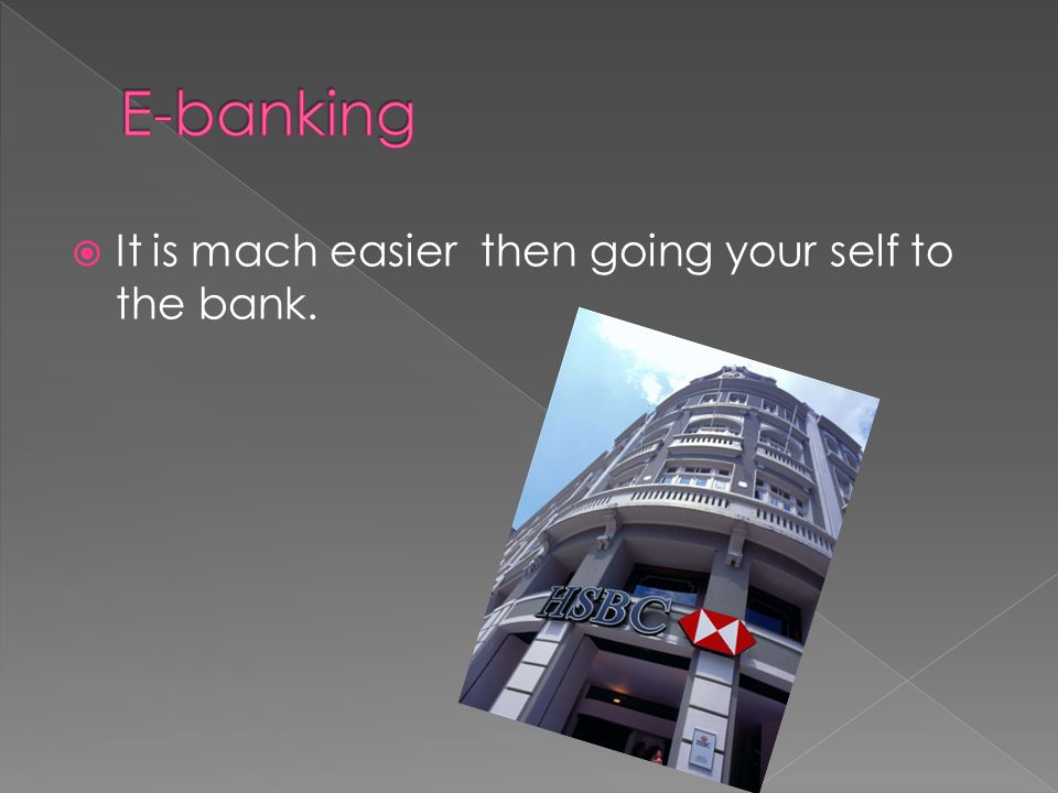  It is mach easier then going your self to the bank.