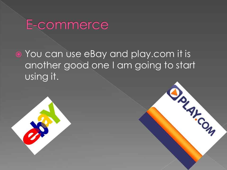  You can use eBay and play.com it is another good one I am going to start using it.