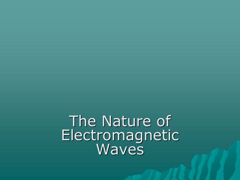 The Nature of Electromagnetic Waves