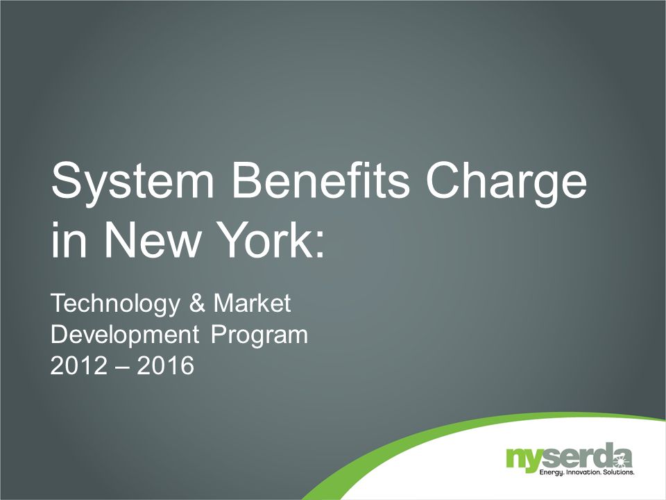 System Benefits Charge in New York: Technology & Market Development Program 2012 – 2016