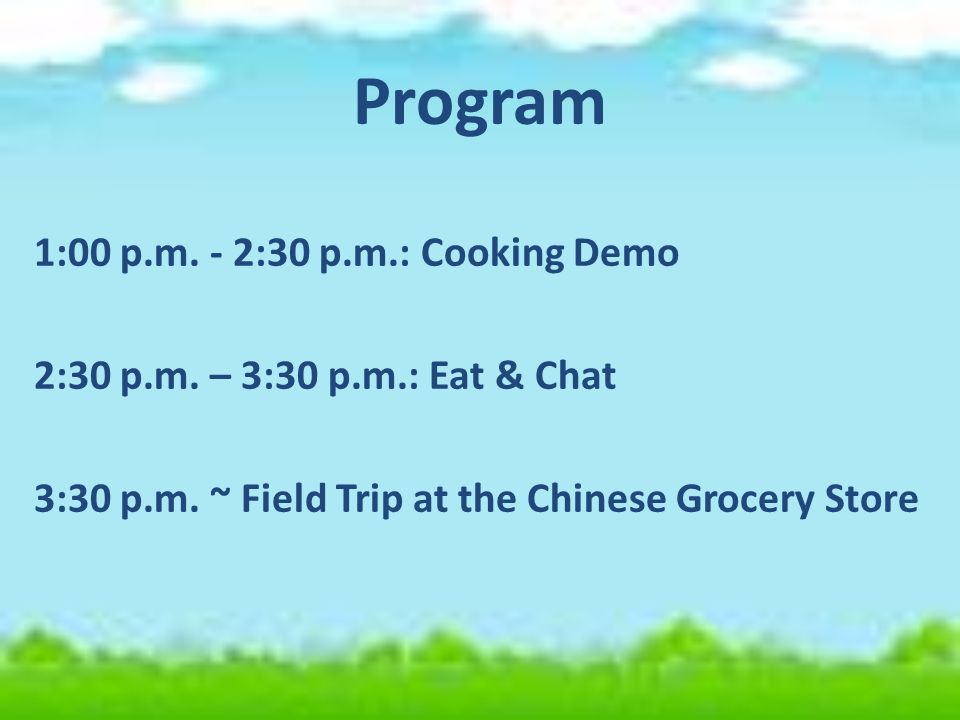 Program 1:00 p.m. - 2:30 p.m.: Cooking Demo 2:30 p.m.