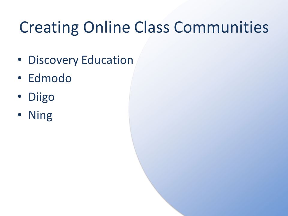 Creating Online Class Communities Discovery Education Edmodo Diigo Ning