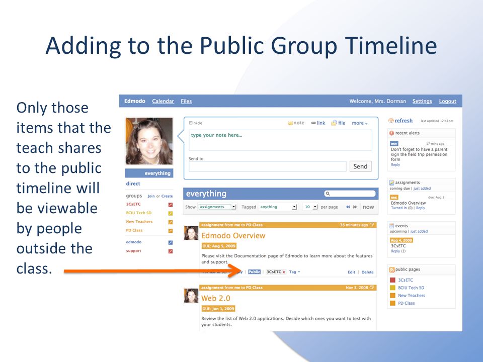 Adding to the Public Group Timeline Only those items that the teach shares to the public timeline will be viewable by people outside the class.