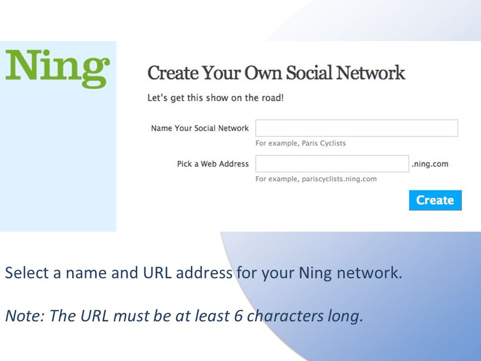 Select a name and URL address for your Ning network.