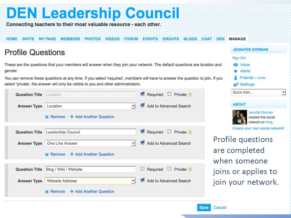 Profile questions are completed when someone joins or applies to join your network.