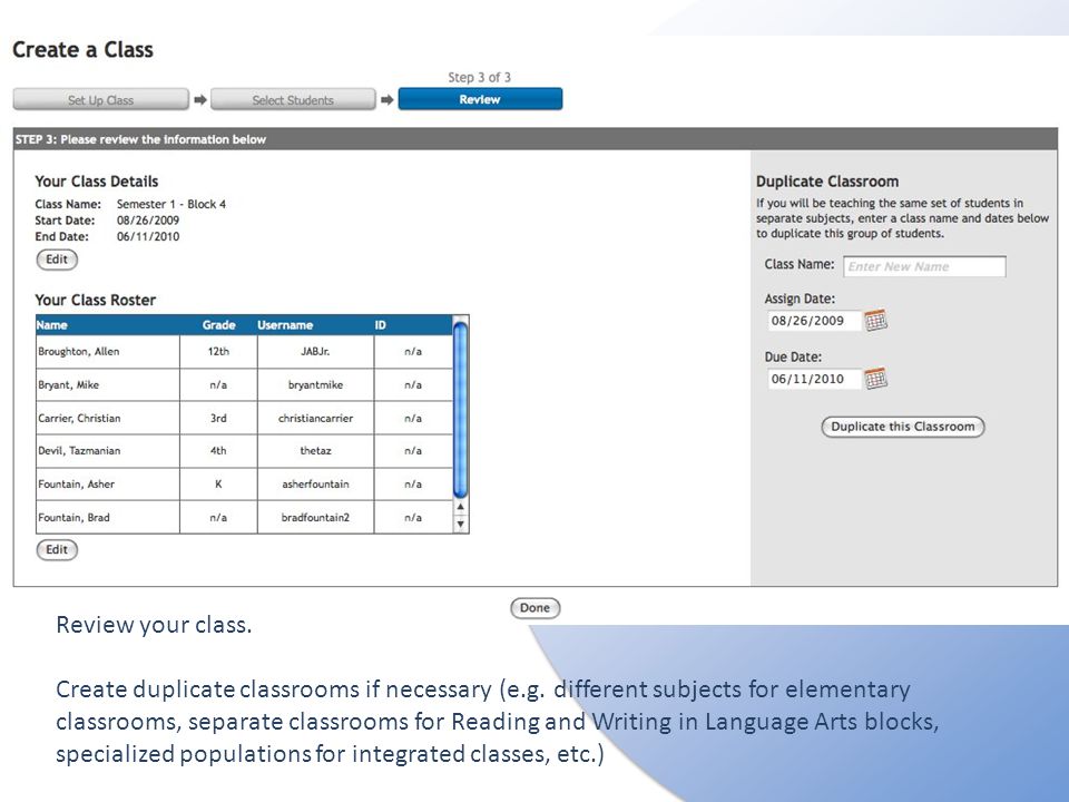 Review your class. Create duplicate classrooms if necessary (e.g.