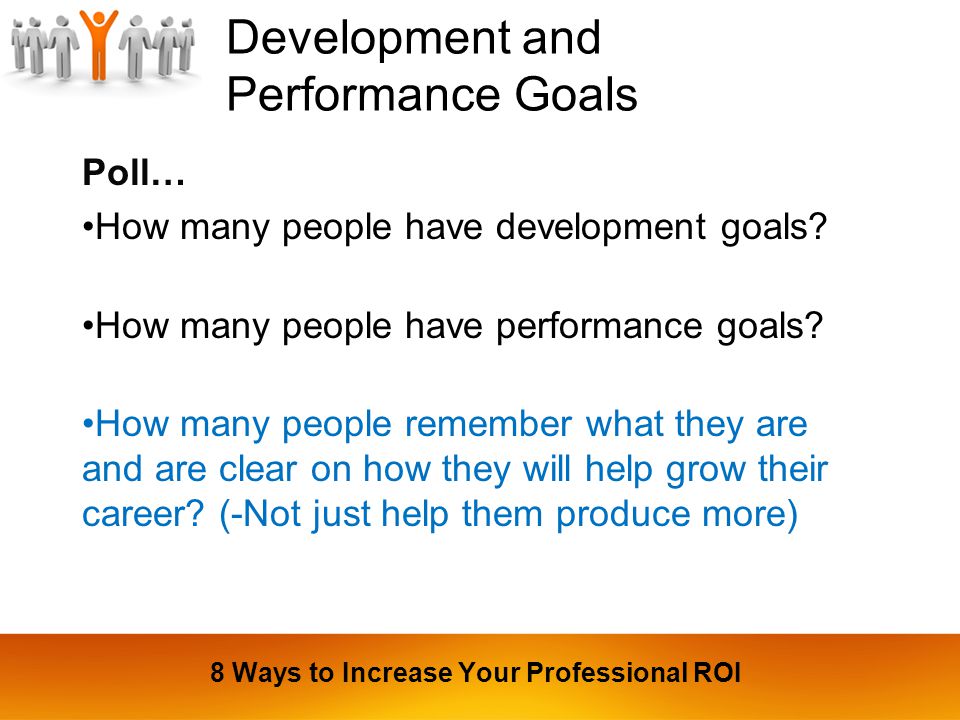 Development and Performance Goals Poll… How many people have development goals.