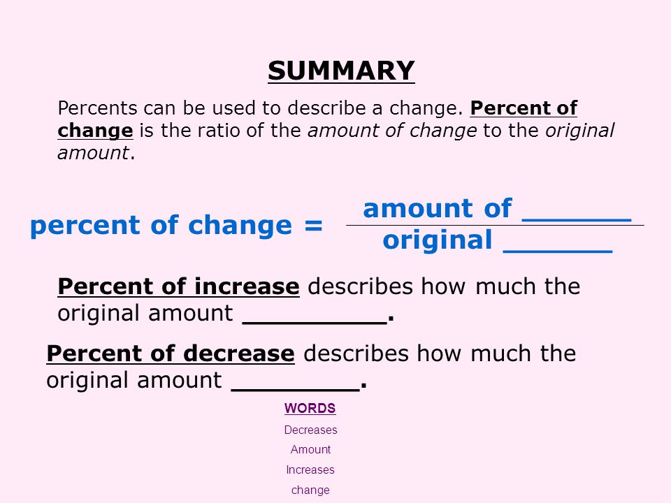 SUMMARY Percents can be used to describe a change.