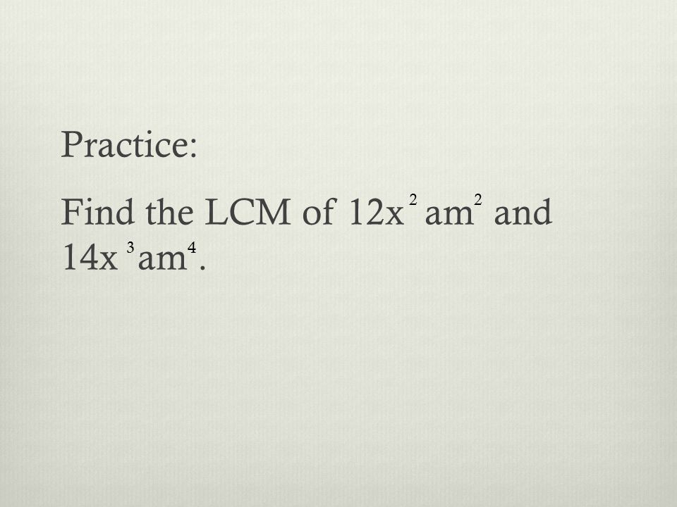 Practice: Find the LCM of 12x am and 14x am