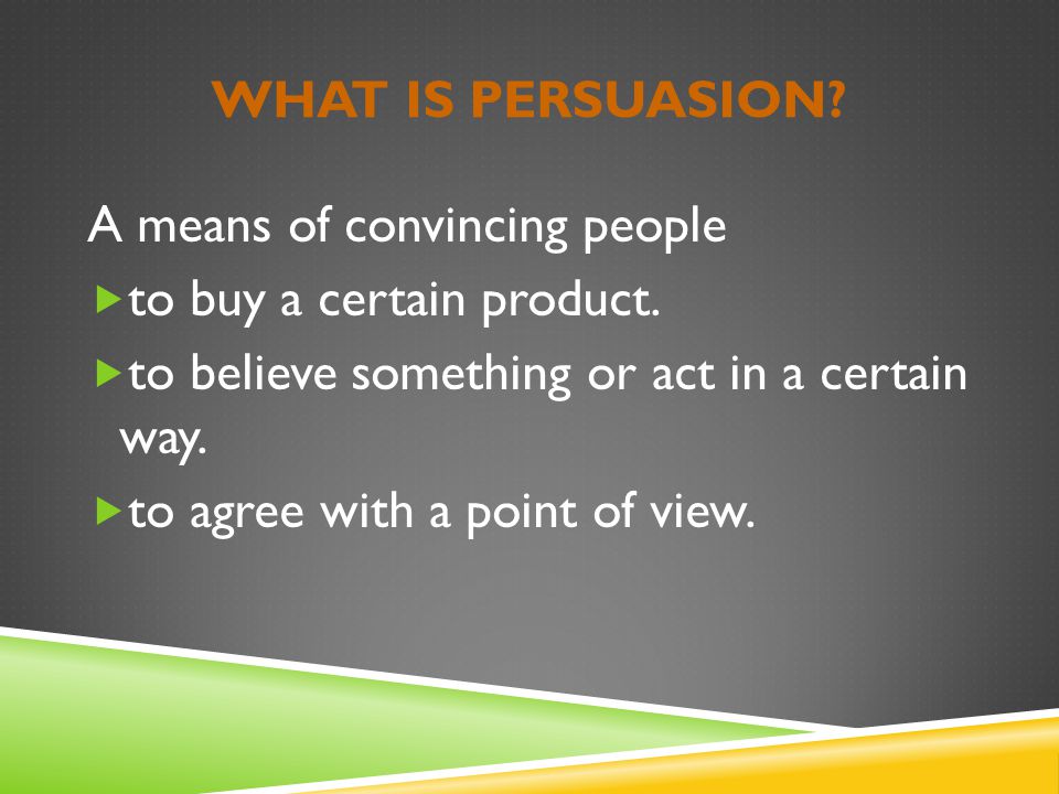PERSUASION IS ALL AROUND YOU. Modified from www.
