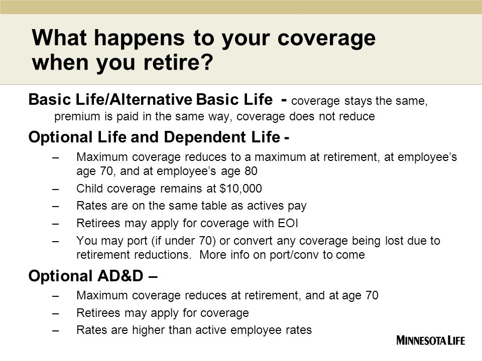 What happens to your coverage when you retire.