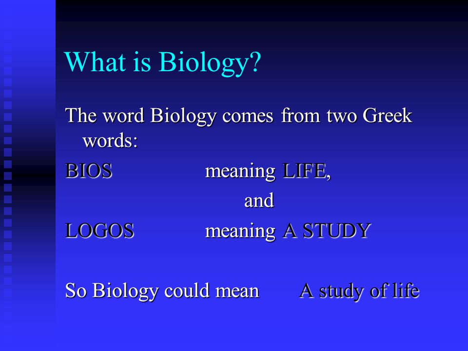 1 1 1 Biology Learning Objectives Definition Of The Term Biology Name And Explain At Least Three Areas Of Study Incorporated In Biology Ppt Download