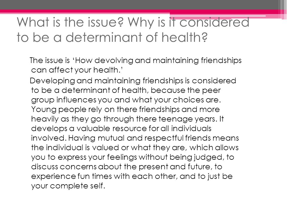 What is the issue. Why is it considered to be a determinant of health.