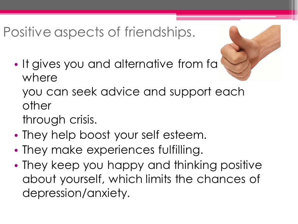 Positive aspects of friendships.