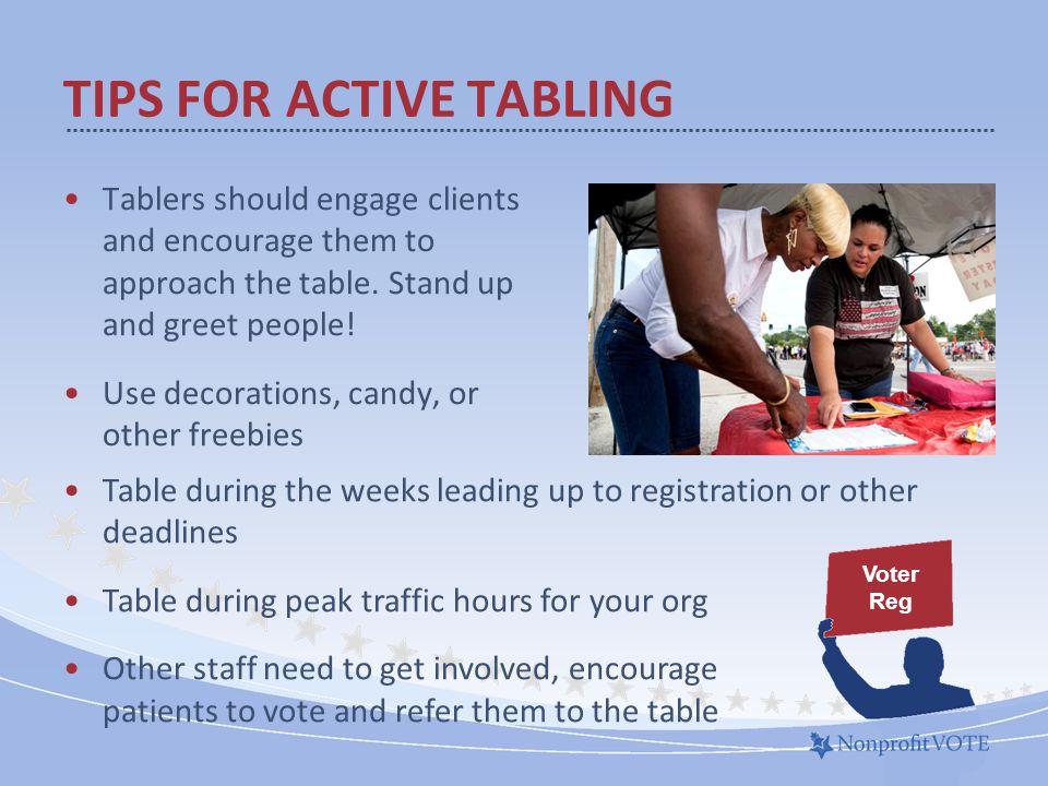 Tablers should engage clients and encourage them to approach the table.