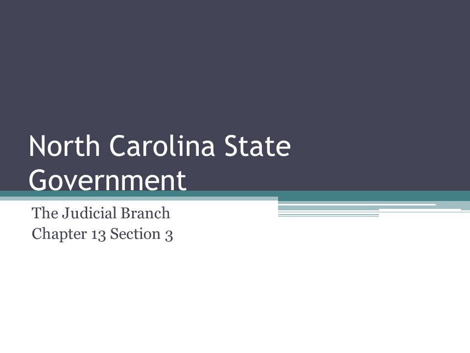North Carolina State Government The Judicial Branch Chapter 13 Section 3