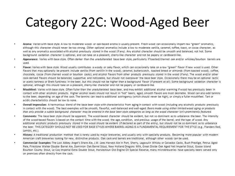 Category 22C: Wood-Aged Beer Aroma: Varies with base style.