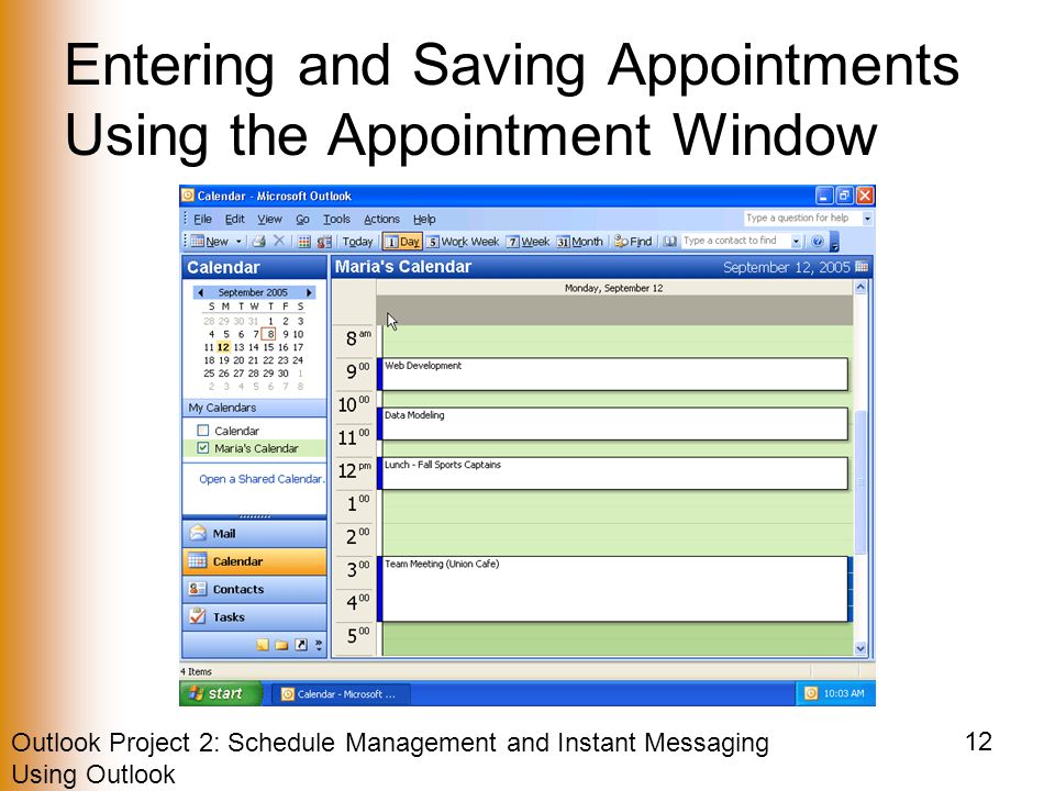 Outlook Project 2: Schedule Management and Instant Messaging Using Outlook 12 Entering and Saving Appointments Using the Appointment Window