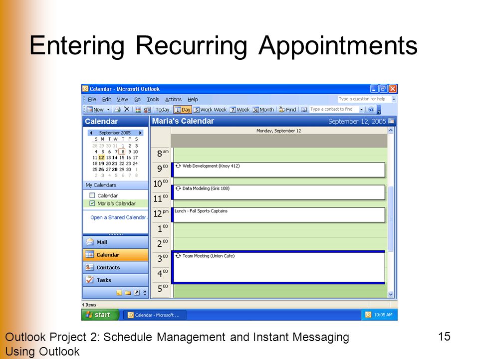 Outlook Project 2: Schedule Management and Instant Messaging Using Outlook 15 Entering Recurring Appointments