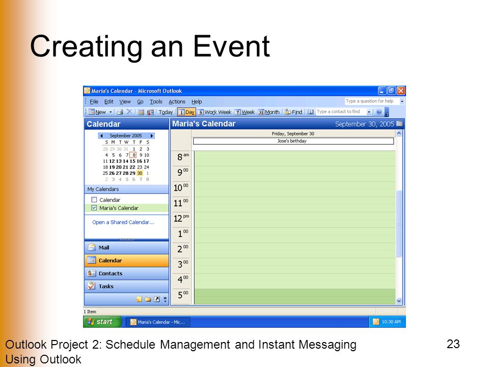 Outlook Project 2: Schedule Management and Instant Messaging Using Outlook 23 Creating an Event