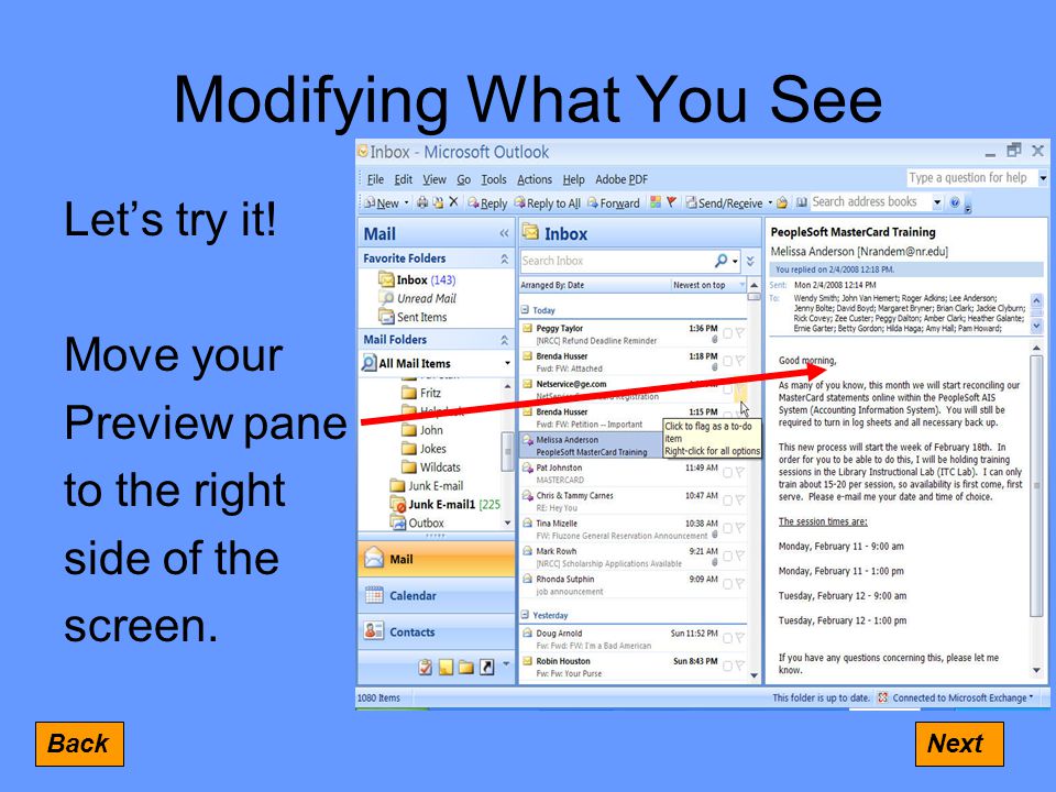 Modifying What You See Let’s try it. Move your Preview pane to the right side of the screen.