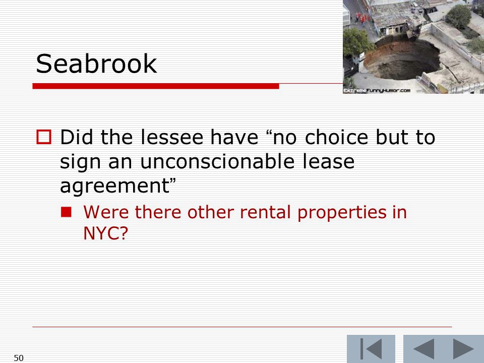 50 Seabrook  Did the lessee have no choice but to sign an unconscionable lease agreement Were there other rental properties in NYC.