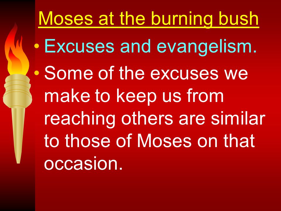Moses at the burning bush Excuses and evangelism.