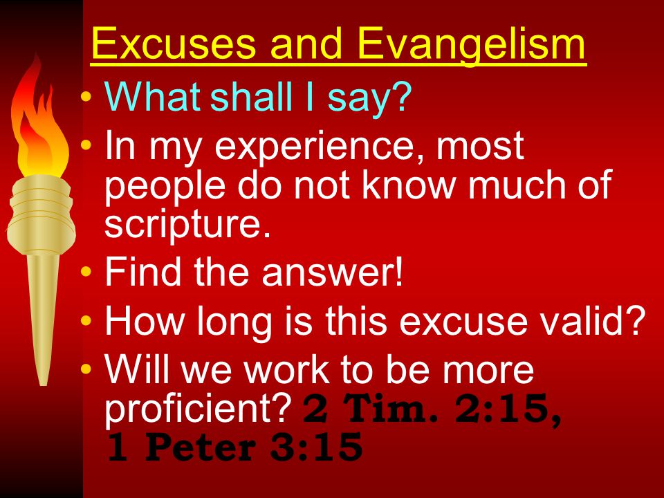 Excuses and Evangelism What shall I say.