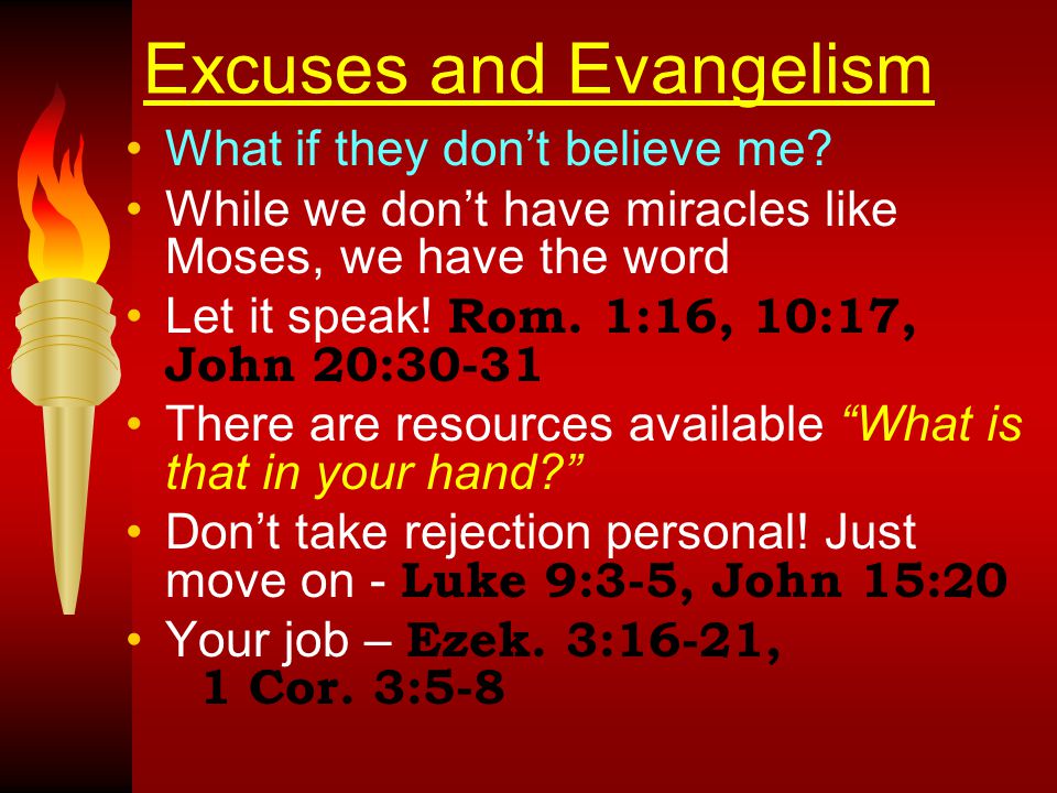 Excuses and Evangelism What if they don’t believe me.