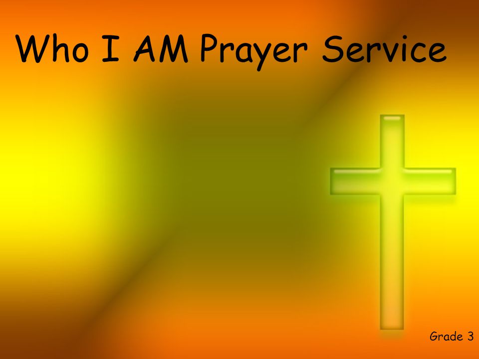Who I AM Prayer Service Grade 3