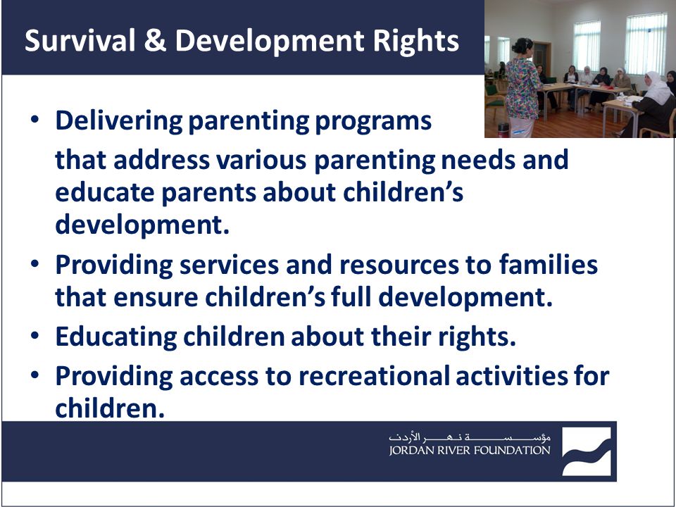 Survival & Development Rights Delivering parenting programs that address various parenting needs and educate parents about children’s development.