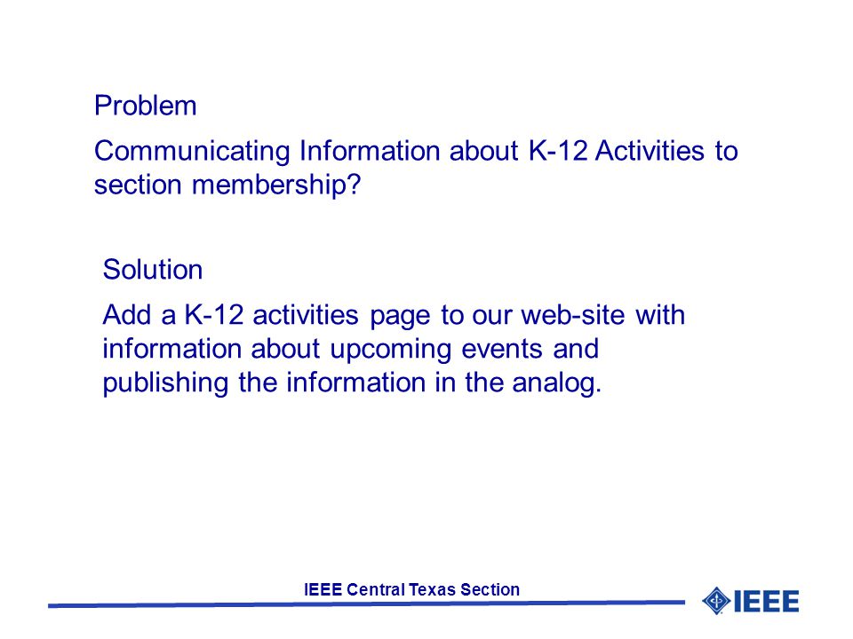 IEEE Central Texas Section Problem Communicating Information about K-12 Activities to section membership.