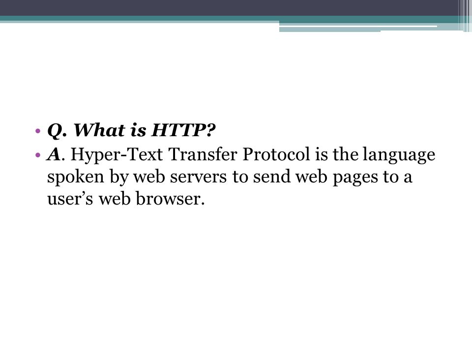 Q. What is HTTP. A.
