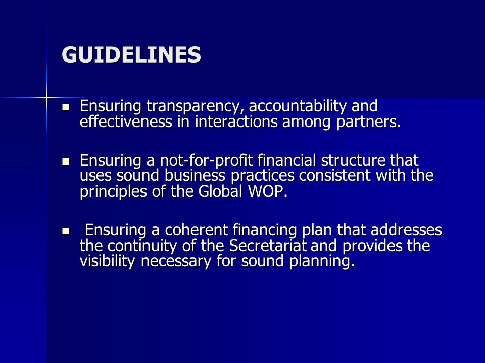 GUIDELINES Ensuring a not-for-profit financial structure that uses sound business practices consistent with the principles of the Global WOP.