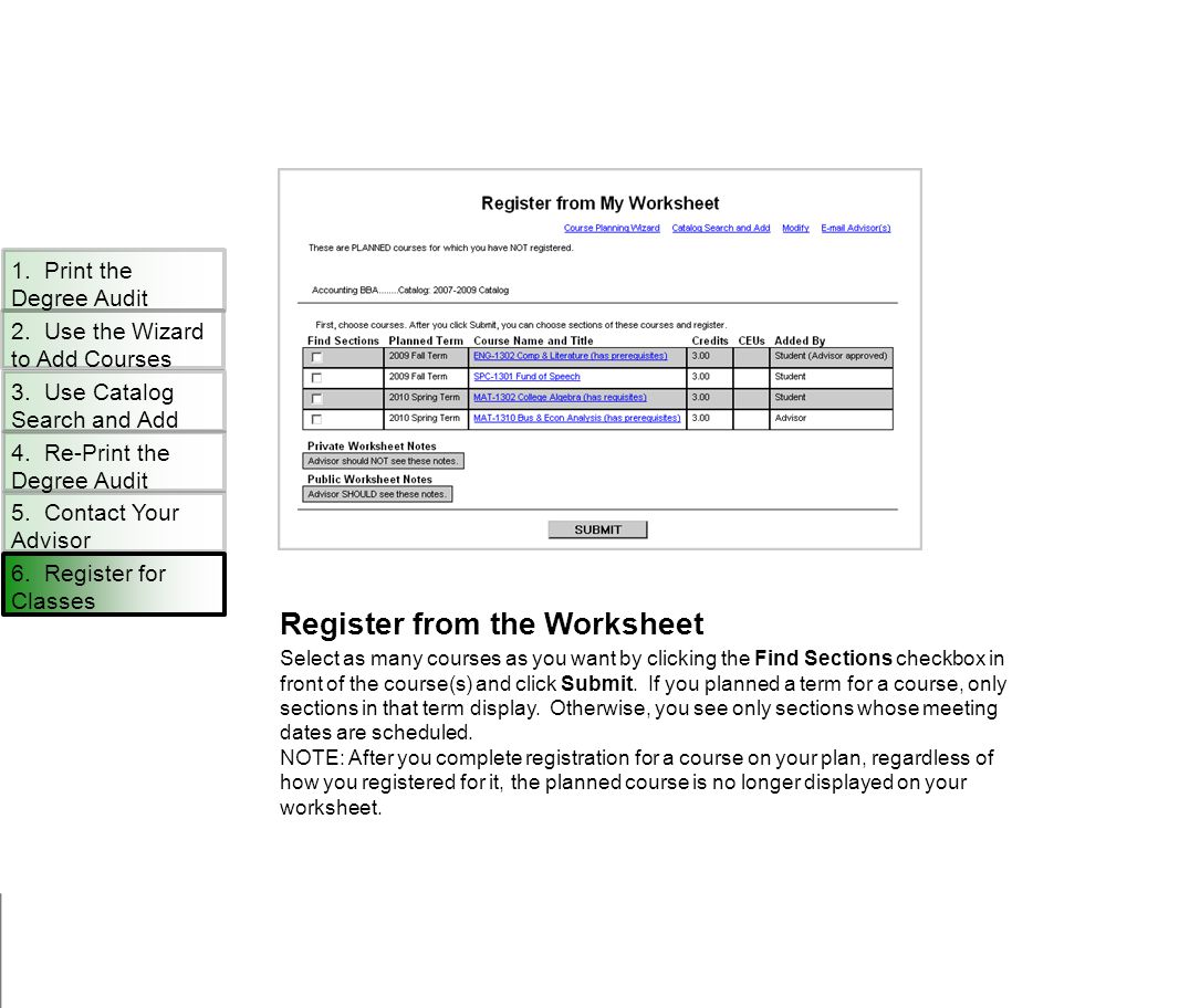 Register from the Worksheet Select as many courses as you want by clicking the Find Sections checkbox in front of the course(s) and click Submit.