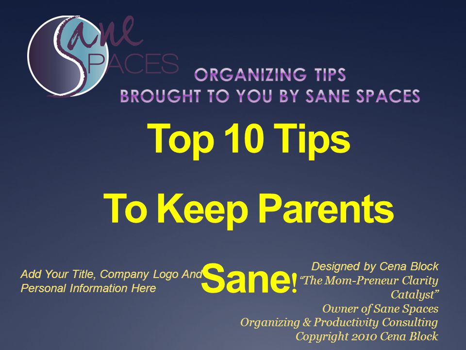 Top 10 Tips To Keep Parents Sane .